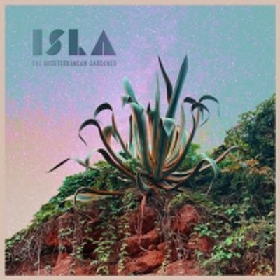 Isla Shares '12 Bars' From 'The Mediterranean Gardener' Out August 27
