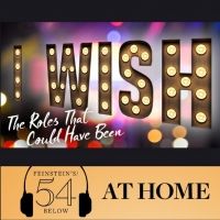 WATCH: I Wish: The Roles That Could Have Been on #54BelowAtHome at 6:30pm!