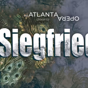 Atlanta Opera's 'Ring' Cycle to Continue With SIEGFRIED This Spring