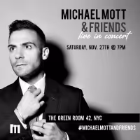 MICHAEL MOTT & FRIENDS to Return to The Green Room 42 in November