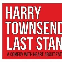 Performances of HARRY TOWNSEND'S LAST STAND Will Continue at 50% Seating Capacity