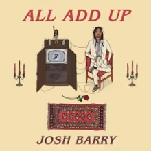 Josh Barry Releases Soulful New Single 'All Add Up'