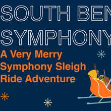 South Bend Symphony to Present A VERY MERRY SYMPHONY SLEIGH RIDE ADVENTURE