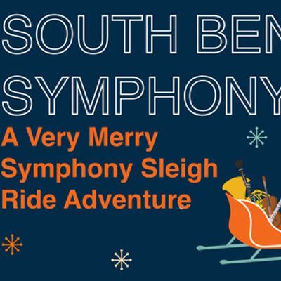 South Bend Symphony to Present A VERY MERRY SYMPHONY SLEIGH RIDE ADVENTURE