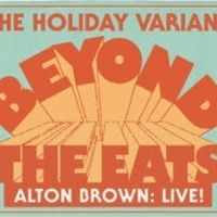 Alton Brown Live: Beyond the Eats – The Holiday Variant 25 City North American Tour…