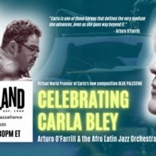 The Afro Latin Jazz Alliance Presents CELEBRATING CARLA BLEY