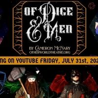 Otherworld Theatre Presents Virtual Premiere Of OF DICE AND MEN