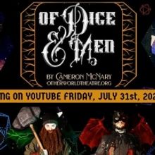 Otherworld Theatre Presents Virtual Premiere Of OF DICE AND MEN