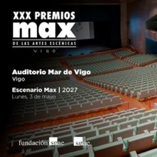 Vigo será la sede de los Premios Max que se celebrarán en mayo de 2027