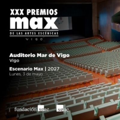 Vigo ser&aacute; la sede de los Premios Max que se celebrar&aacute;n en mayo de 2027