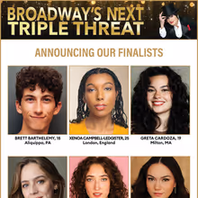 BROADWAY'S NEXT TRIPLE THREAT Talent Search Finalists Announced