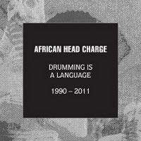 AFRICAN HEAD CHARGE 1990 - 2011 REISSUES to be Released March 6