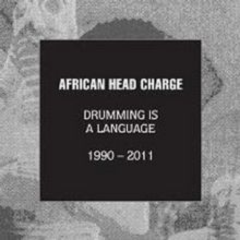 AFRICAN HEAD CHARGE 1990 - 2011 REISSUES to be Released March 6