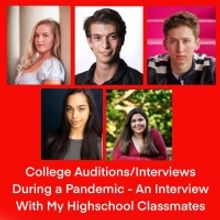BWW Blog: College Auditions/Interviews During a Pandemic - An Interview With My Classmates
