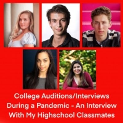 BWW Blog: College Auditions/Interviews During a Pandemic - An Interview With My Classmates