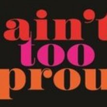 AIN'T TOO PROUD Comes To Music Hall, June 21- 26