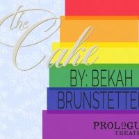 Prologue Theatre Presents Bekah Brunstetter's THE CAKE