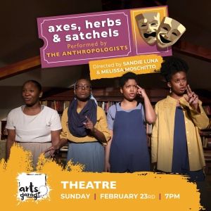 AXES, HERBS AND SATCHELS to be Presented at Arts Garage