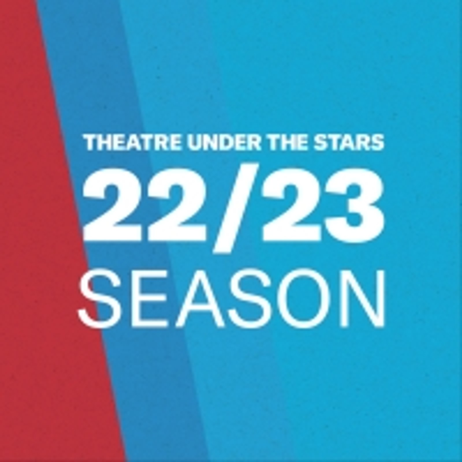 Theatre Under The Stars Announces 2022/23 Season Featuring THE GRISWOLDS' BROADWAY VA