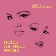 Lizzo Releases 'Good As Hell' Remix Featuring Ariana Grande