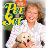 BETTY WHITE'S PET SET The Complete Series Will Be Available on DVD