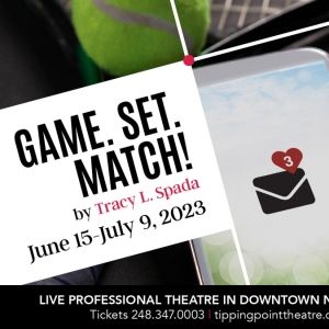 World Premiere of GAME. SET. MATCH! by Tracy L. Spada to be Presented at Tipping…