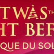 The Boch Center to Present 'TWAS THE NIGHT BEFORE…By Cirque du Soleil