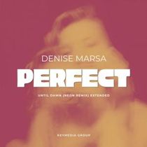 Denise Marsa Releases Perfect (Until Dawn Neon Remix)