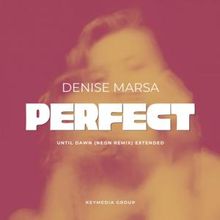 Denise Marsa Releases Perfect (Until Dawn Neon Remix)