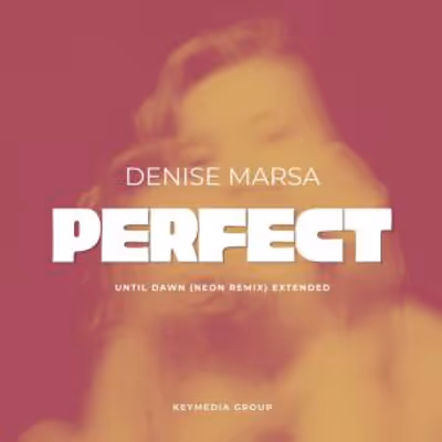 Denise Marsa Releases Perfect (Until Dawn Neon Remix)
