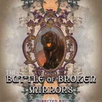 The Scattered Players Present The World Premiere Of ​THE BATTLE OF BROKEN MIRRORS