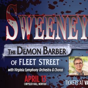 Spotlight: SWEENEY TODD: THE DEMON BARBER OF FLEET STREET at Chrysler Hall, Norfolk