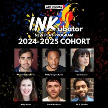 Art House Productions Announces 2024-2025 INKUBATOR Playwrights Cohort