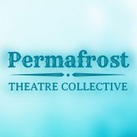 Permafrost Theatre Collective Puts Out Open Call to Artists and Performers of Color