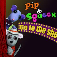 Great Arizona Puppet Theater to Present PIP & SQUEEK GO TO THE SHOW