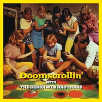 THE GERSHWIN BROTHERS Release New LP DOOMSCROLLIN'