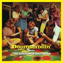 THE GERSHWIN BROTHERS Release New LP DOOMSCROLLIN'