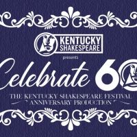 Celebrate 60: The Kentucky Shakespeare Festival Announces Anniversary Production