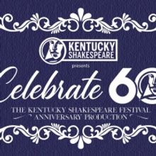 Celebrate 60: The Kentucky Shakespeare Festival Announces Anniversary Production