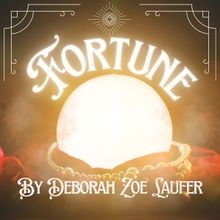 Theatre NOVA Kicks Off 2024 With FORTUNE By Deborah Zoe Laufer