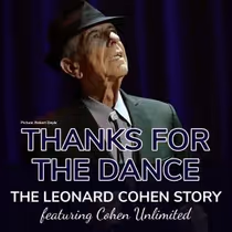 THANKS FOR THE DANCE: LEONARD COHEN STORY to Play Tuar Ard Sept 19