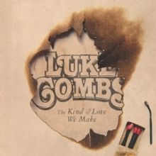 Luke Combs Releases New Single 'The Kind of Love We Make'