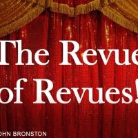 THE REVUE OF REVUES Returns With Volume 2, Featuring Anna Anderson, Sean Bernardi…