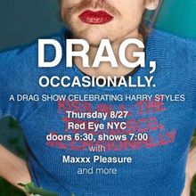 DRAG OCCASIONALLY, Harry Styles Tribute, to Take Place at Red Eye NYC