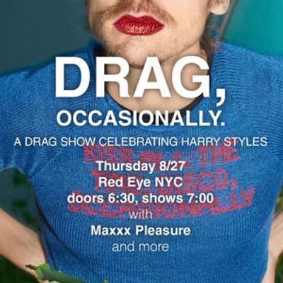 DRAG OCCASIONALLY, Harry Styles Tribute, to Take Place at Red Eye NYC