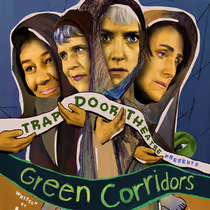 GREEN CORRIDORS to Open at Trap Door Theatre in January