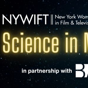 NYWIFT to Present Science In Motion Screening Series In Partnership With BAM