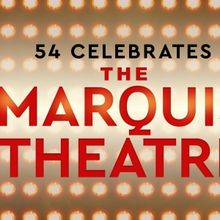 Review: 54 Below Celebrated the Marquis Theater in a Jubilant Night of Song