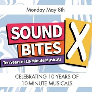 SOUND BITES X, 10th Annual Festival Of 10-Minute Musicals Featuring BIG ASS SECRET…