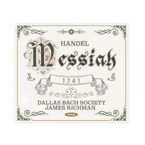 Dallas Bach Society To Release Premiere Recording Of Handel's Original Messiah In…